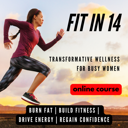 Fit in 14 - Transformative Wellness Course for Busy Women